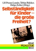 Cover: Selbst&auml;ndigkeit f&uuml;r Kinder - die gro&szlig;e Freiheit? - Beltz Verlagsgruppe GmbH & Co. KG