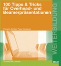 Cover: 100 Tipps & Tricks f&uuml;r Overhead- und Beamerpr&auml;sentationen - Beltz Verlagsgruppe GmbH & Co. KG