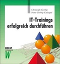 Cover: IT-Trainings erfolgreich durchf&uuml;hren - Beltz Verlagsgruppe GmbH & Co. KG