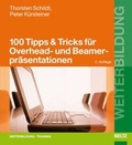 Cover: 100 Tipps & Tricks f&uuml;r Overhead- und Beamerpr&auml;sentationen - Beltz Verlagsgruppe GmbH & Co. KG