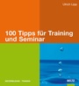 Cover: 100 Tipps für Training und Seminar - Beltz Verlagsgruppe GmbH & Co. KG