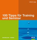 Cover: 100 Tipps f&uuml;r Training und Seminar - Beltz Verlagsgruppe GmbH & Co. KG