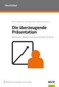 Cover: Die &uuml;berzeugende Pr&auml;sentation - Beltz Verlagsgruppe GmbH & Co. KG