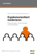 Cover: Ergebnisorientiert moderieren - Beltz Verlagsgruppe GmbH & Co. KG