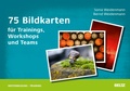 Cover: 75 Bildkarten f&uuml;r Trainings, Workshops und Teams - Beltz Verlagsgruppe GmbH & Co. KG