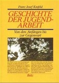 Cover: Geschichte der Jugendarbeit - Beltz Verlagsgruppe GmbH & Co. KG