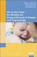 Cover: Die ersten Tage - Ein Modell zur Eingew&ouml;hnung in Krippe und Tagespflege - Beltz Verlagsgruppe GmbH & Co. KG