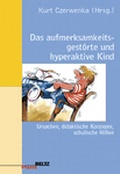 Cover: Das aufmerksamkeitsgest&ouml;rte und hyperaktive Kind - Beltz Verlagsgruppe GmbH & Co. KG