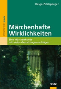 Enlarge image Cover: Märchenhafte Wirklichkeiten - Beltz Verlagsgruppe GmbH & Co. KG