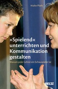 Cover: 'Spielend' unterrichten und Kommunikation gestalten - Beltz Verlagsgruppe GmbH & Co. KG