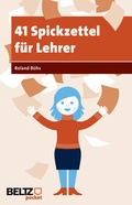 Cover: 41 Spickzettel f&uuml;r Lehrer - Beltz Verlagsgruppe GmbH & Co. KG