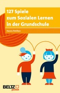 Cover: 127 Spiele zum Sozialen Lernen in der Grundschule - Beltz Verlagsgruppe GmbH & Co. KG