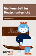 Cover: Medienarbeit im Deutschunterricht - Beltz Verlagsgruppe GmbH & Co. KG