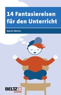 Cover: 14 Fantasiereisen f&uuml;r den Unterricht - Beltz Verlagsgruppe GmbH & Co. KG