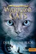 Cover: Warrior Cats - Die Macht der drei. Der geheime Blick - Beltz Verlagsgruppe GmbH & Co. KG