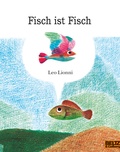 Cover: Fisch ist Fisch - Beltz Verlagsgruppe GmbH & Co. KG