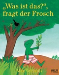 Cover: Was ist das, fragt der Frosch - Beltz Verlagsgruppe GmbH & Co. KG