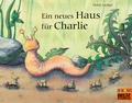 Cover: Ein neues Haus f&uuml;r Charlie - Beltz Verlagsgruppe GmbH & Co. KG
