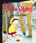 Cover: Luzie Libero und der s&uuml;&szlig;e Onkel - Beltz Verlagsgruppe GmbH & Co. KG