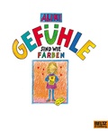 Cover: Gef&uuml;hle sind wie Farben - Beltz Verlagsgruppe GmbH & Co. KG