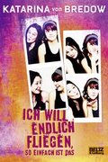 Cover: Ich will endlich fliegen, so einfach ist das - Beltz Verlagsgruppe GmbH & Co. KG