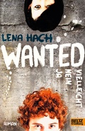 Cover: Wanted. Ja. Nein. Vielleicht. - Beltz Verlagsgruppe GmbH & Co. KG