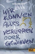 Cover: Wir k&ouml;nnen alles verlieren. Oder gewinnen - Beltz Verlagsgruppe GmbH & Co. KG
