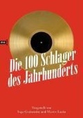 Cover: Die 100 Schlager des Jahrhunderts - EVA Europ&auml;ische Verlagsanstalt