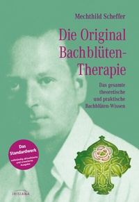 Abbildung von: Die Original Bachblütentherapie - Irisiana