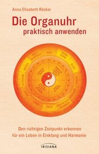 Abbildung von: Die Organuhr praktisch anwenden - Irisiana