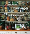 Cover: Wie, Was, Wo aufbewahren? - DVA