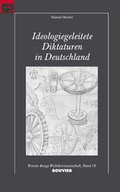 Cover: Ideologiegeleitete Diktaturen in Deutschland - Bouvier Verlag