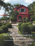 Cover: Die geheimen G&auml;rten von Z&uuml;rich - DVA