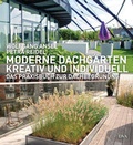 Cover: Moderne Dachg&auml;rten - kreativ und individuell - DVA