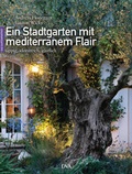 Cover: Ein Stadtgarten mit mediterranem Flair - DVA
