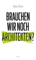 Cover: Brauchen wir noch Architekten? - DVA