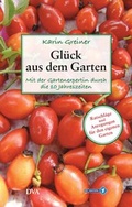 Cover: Gl&uuml;ck aus dem Garten - DVA