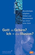 Cover: Gott im Gehirn? Ich - eine Illusion? - R.Brockhaus
