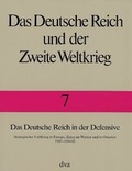Cover: Das Deutsche Reich und der Zweite Weltkrieg Band 7 - Das Deutsche Reich in der Defensive - DVA