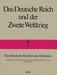 Abbildung von: Das Deutsche Reich und der Zweite Weltkrieg Band 7 - Das Deutsche Reich in der Defensive - DVA