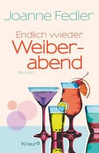 Abbildung von: Endlich wieder Weiberabend - Knaur