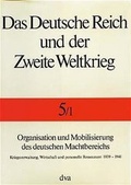 Cover: Das Deutsche Reich und der Zweite Weltkrieg Band 5/1 - DVA