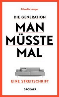 Enlarge image Cover: Die Generation Man-müsste-mal - Droemer
