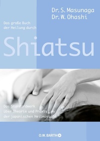 Abbildung von: Das große Buch der Heilung durch Shiatsu - O.W. Barth