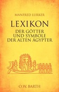Cover: Lexikon der G&ouml;tter und Symbole der alten &Auml;gypter - O.W. Barth