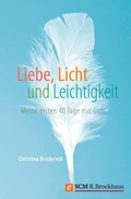 Cover: Liebe, Licht und Leichtigkeit - R.Brockhaus