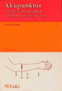Abbildung von: Akupunktur - ein naturwissenschaftlich orientiertes Lehrbuch für Ärzte - Enke