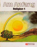 Cover: Am Anfang - Neubearbeitung. Ein Unterrichtswerk f&uuml;r den evangelischen Religionsunterricht / Am Anfang - Neubearbeitung - Verlag Moritz Diesterweg in Westermann Bildungsmedien