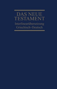 Abbildung von: Interlinearübersetzung Neues Testament, griechisch-deutsch - R. Brockhaus