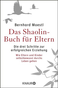 Abbildung von: Das Shaolin-Buch für Eltern - Knaur